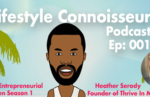 The Lifestyle Connoisseur Podcast - Episode 001: CEW Series: How To Strive In Midlife? featuring Heather Serody - hosted by Jean-Désir